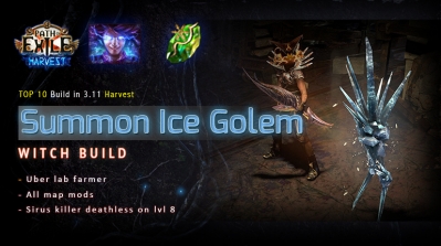 [Harvest] PoE 3.11 Witch Summon Ice Golem Elementalist Easy Endgame Build (PC,PS4,Xbox,Mobile)